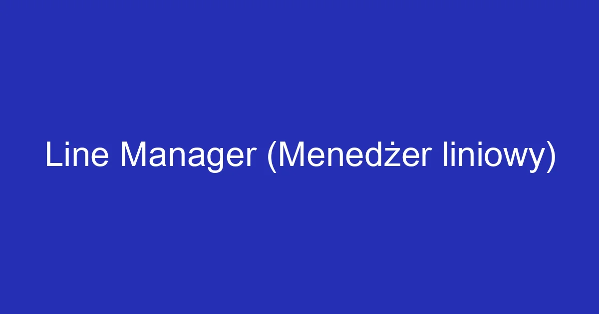 Line Manager Zip Line Manager (Menedżer liniowy) | Słowniczek HR | RCPonline